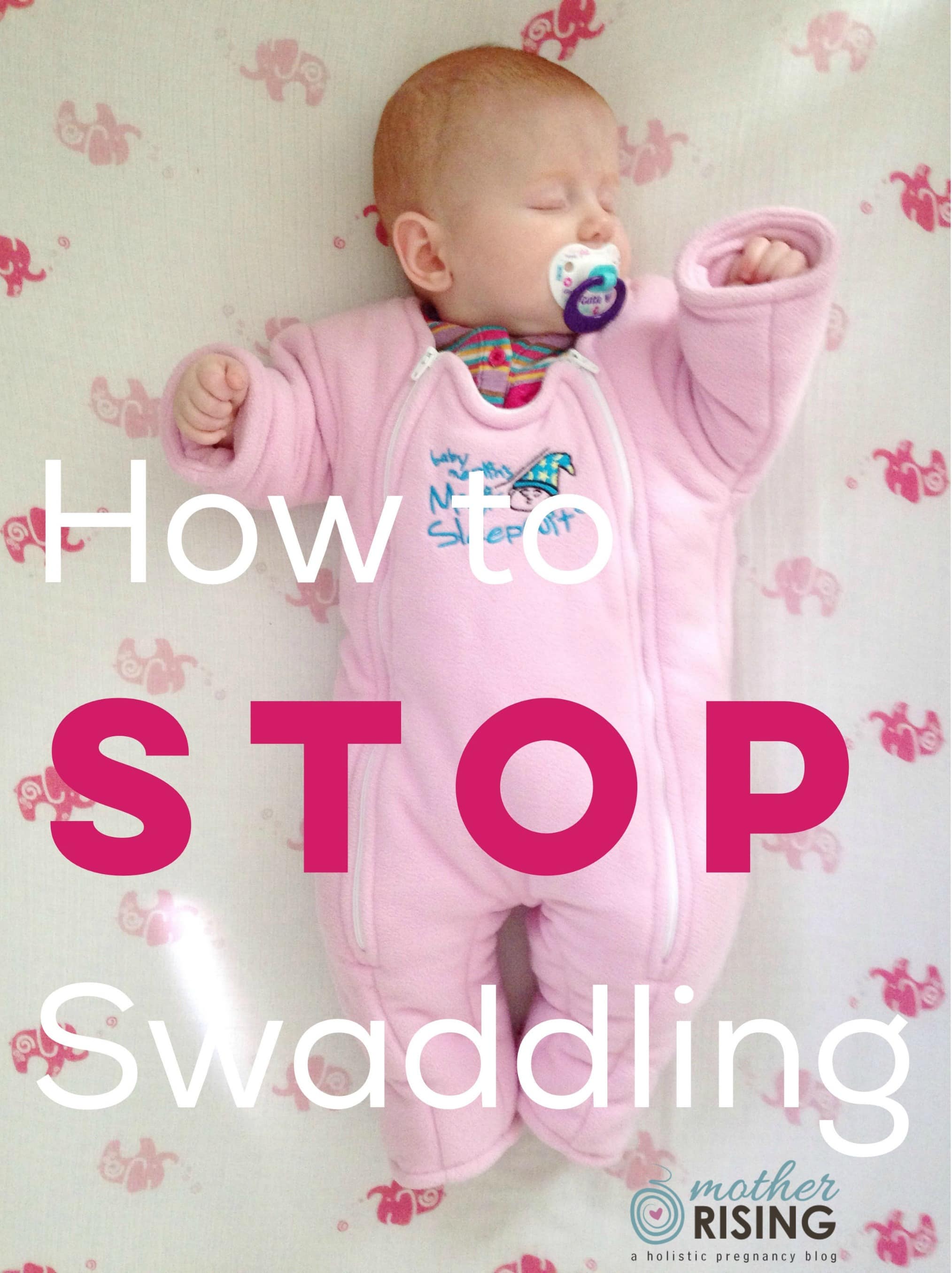 How to Stop Swaddling Mother Rising