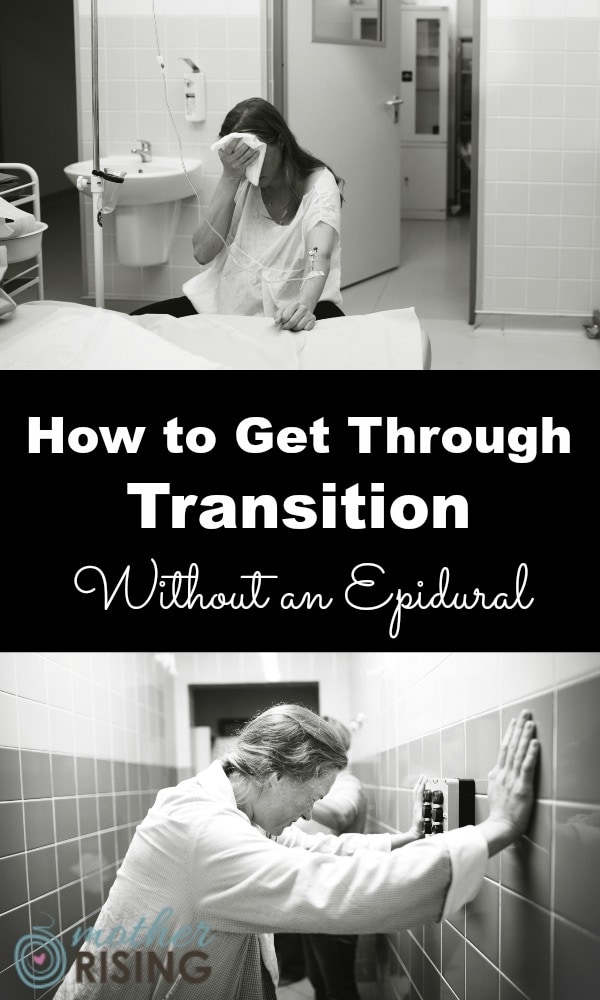 How To Get Through Transition Without An Epidural Mother Rising