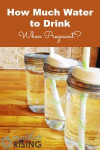 How Much Water to Drink When Pregnant? | Mother Rising