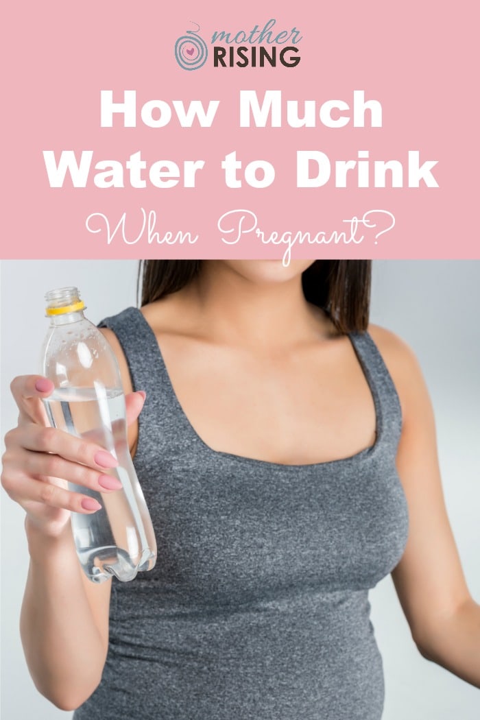 How Much Water To Drink When Pregnant Mother Rising